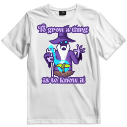To Grow a Thing Is to Know It